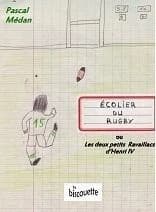 Écolier du rugby ou Les deux petits Ravaillacs d'Henri IV