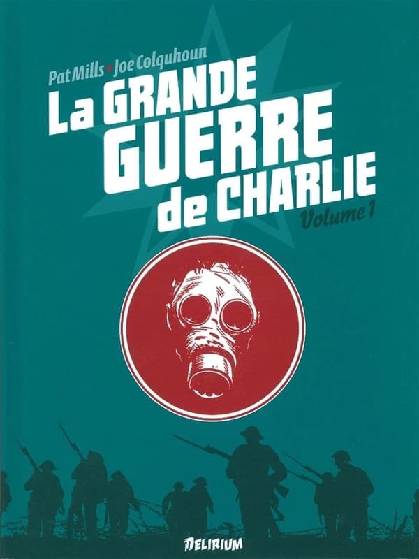 La Grande Guerre de Charlie. Volume 1, La bataille de la Somme ([5e édition]) Pat Mills ; [dessin de] Joe Colquhoun