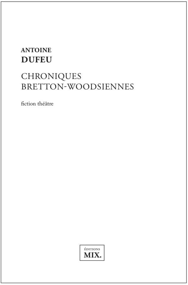 Chroniques bretton-woodsiennes : fiction théâtre