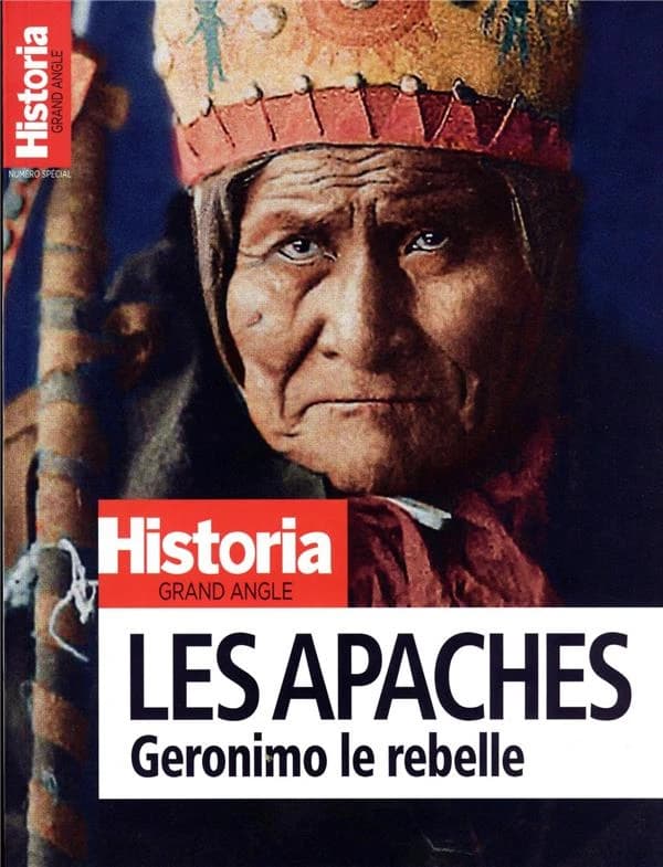 Historia, grand angle n.64 : les Apaches : Geronimo le rebelle
