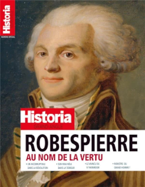 Historia, grand angle : Robespierre au nom de la vertu