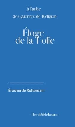 Eloge de la Folie : à l'aube des guerres de religion