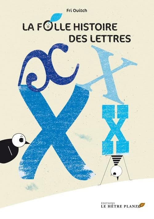 La folle histoire des lettres. X