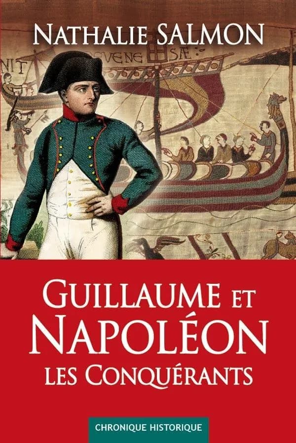 Guillaume et Napoléon : les conquérants