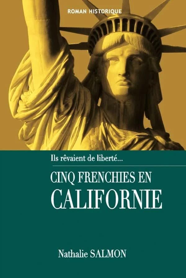 Cinq frenchies en Californie : roman historique