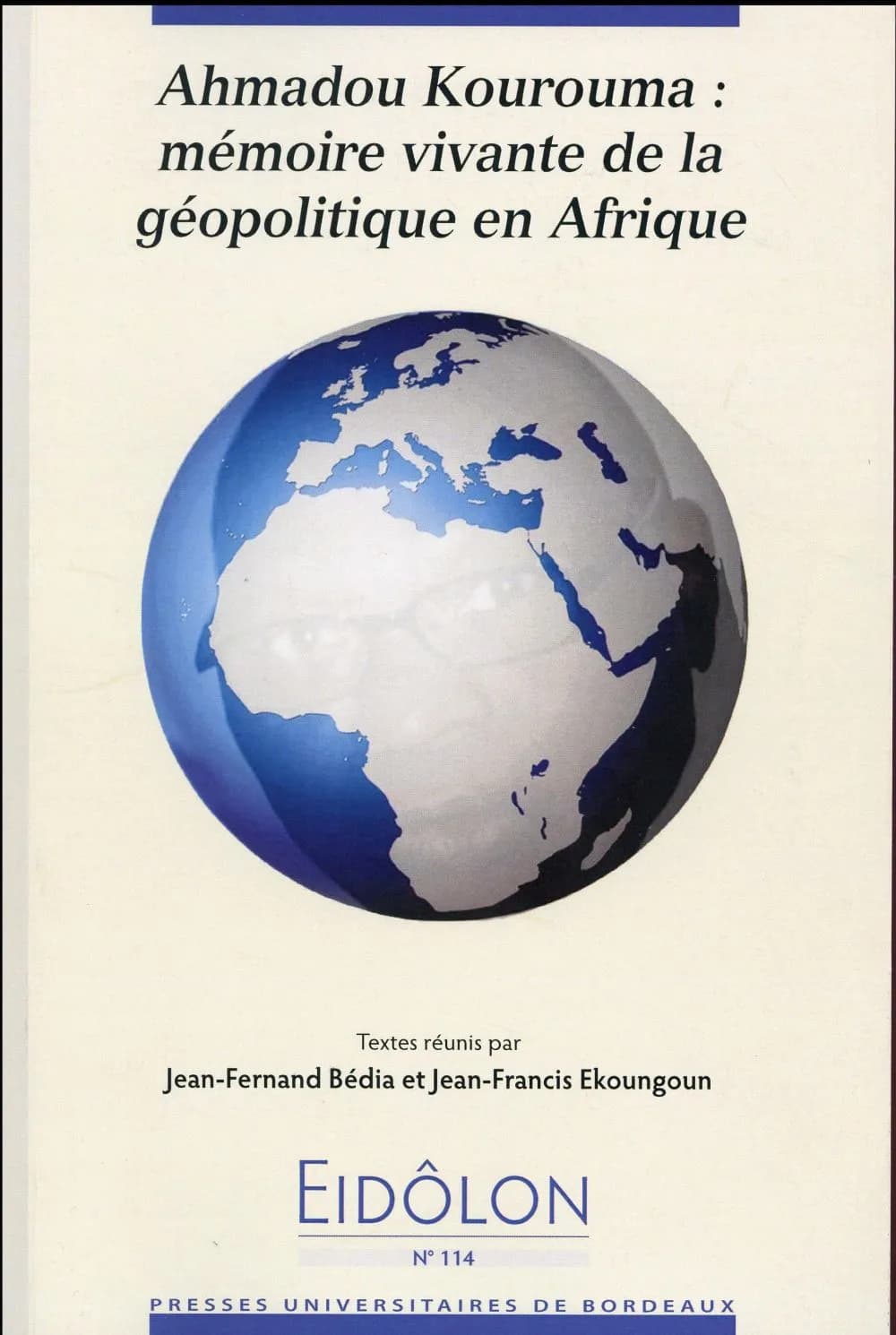 Eidôlon : Ahmadou kourouma mémoire vivante de la geopolitique en Afrique