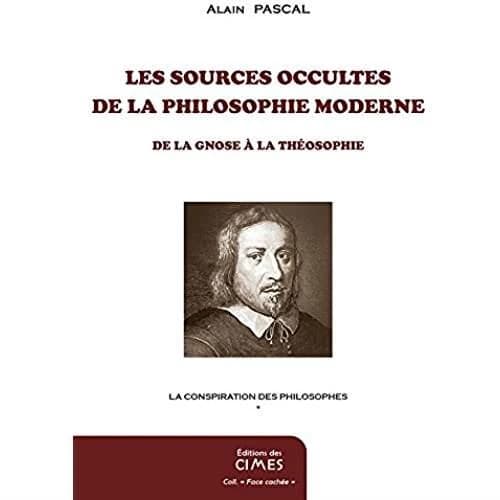 Les sources occultes de la philosophie moderne ; de la gnose à la théosophie