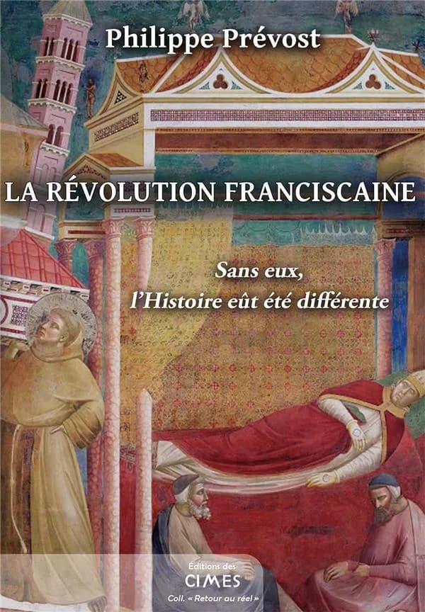 La révolution franciscaine : sans eux, l'histoire eût été différente