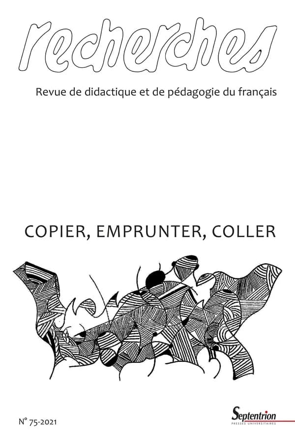 Recherches, revue de didactique et de pédagogie du français n.75 : copier, emprunter, coller