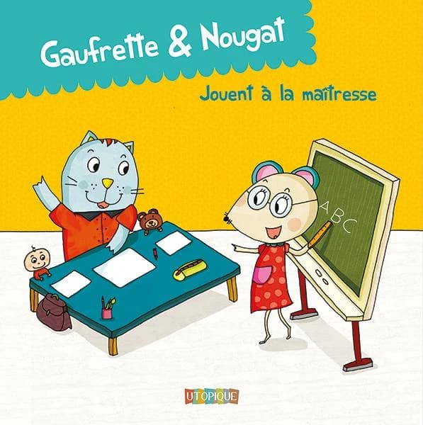 Gaufrette & Nougat jouent jouent à la maîtresse