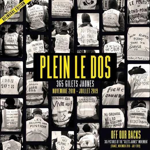 Plein le dos : 365 gilets jaunes, novembre 2018-octobre 2019 (Bilingual ed.)  : Off our backs : 365 pictures of the gilets jaunes movement