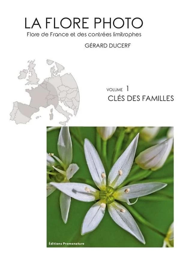 La flore photo : flore de France et des contrées limitrophes. Volume 1, Clés des familles
