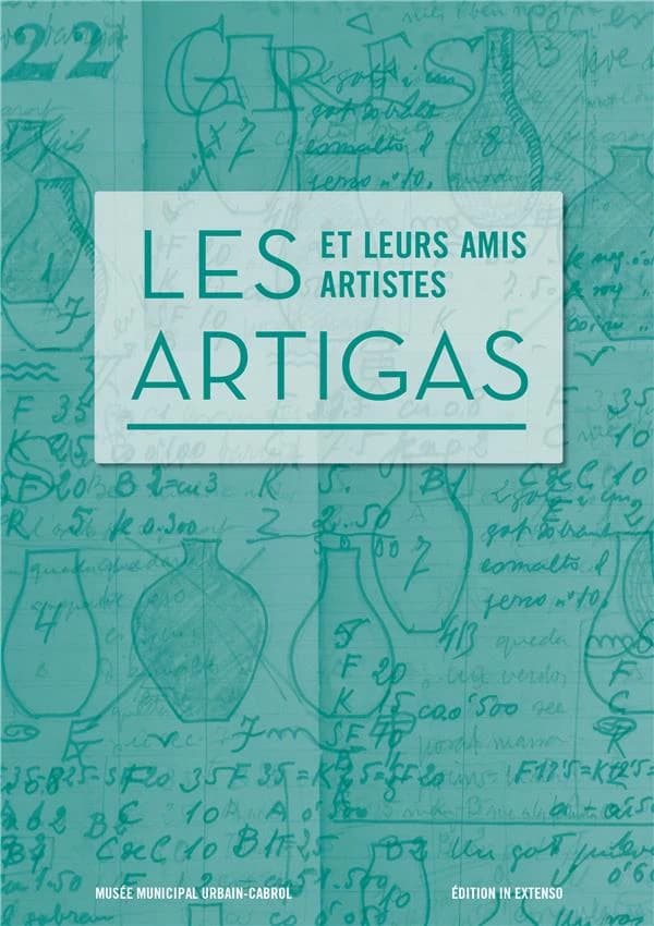 Les Artigas et leurs amis artistes : [exposition, Villefranche-de-Rouergue, Musée municipal Urbain-Cabrol, 17 juin-30 septembre 2017]