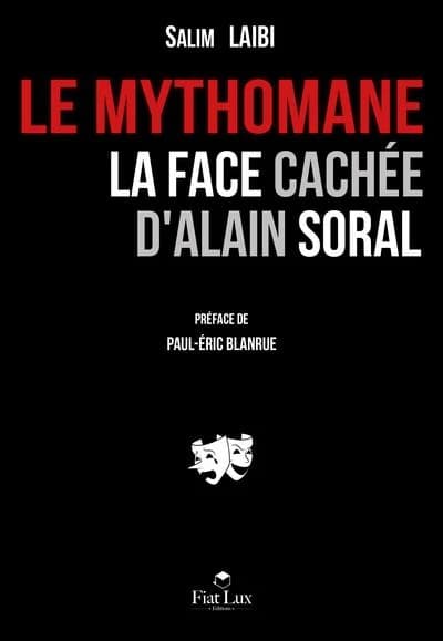 Le mythomane : la face cachée d'Alain Soral