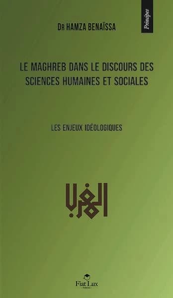 Le Maghreb dans le discours des sciences humaines et sociales : les enjeux idéologiques
