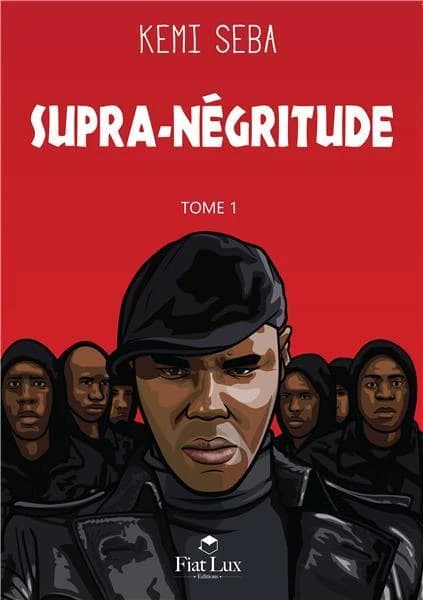 Supra-négritude. Tome 1