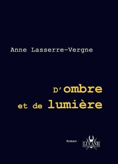 D'ombre et de lumière : roman