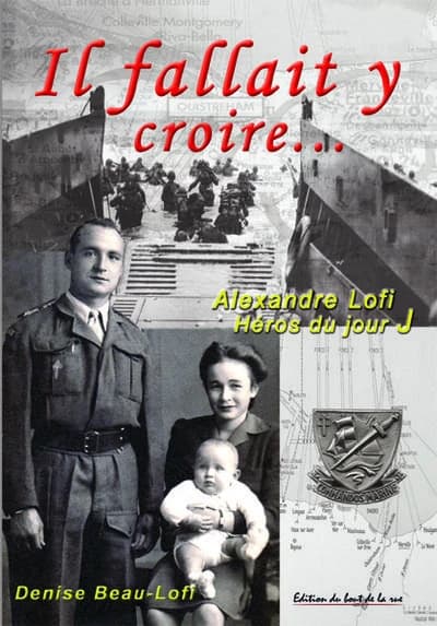 Il fallait y croire : dans l'intimité d'Alexandre Lofi, ce héros du jour J