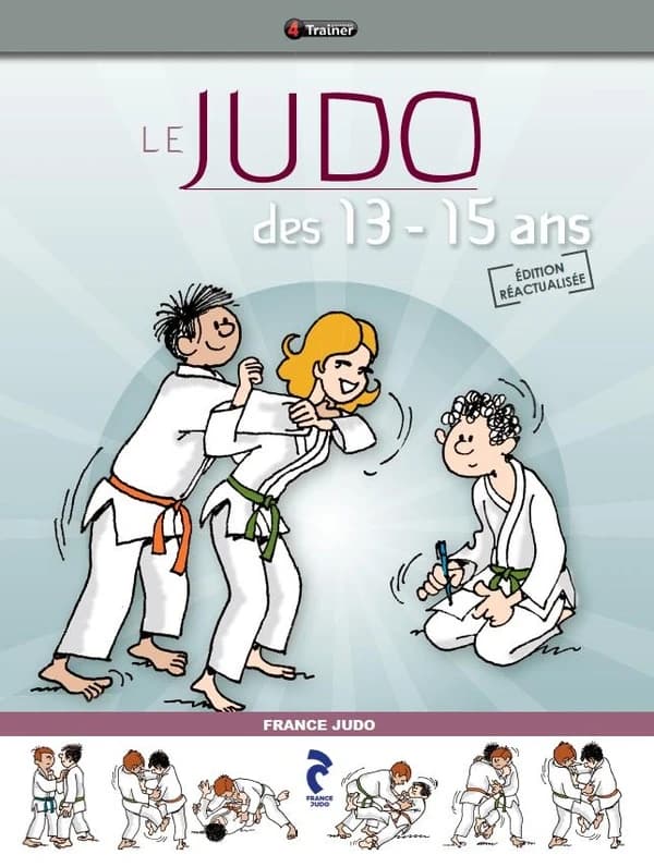Le judo des 13-15 ans (Éd. réactualisée) FFJDA ; [coordonné par Nadia Belhadj]