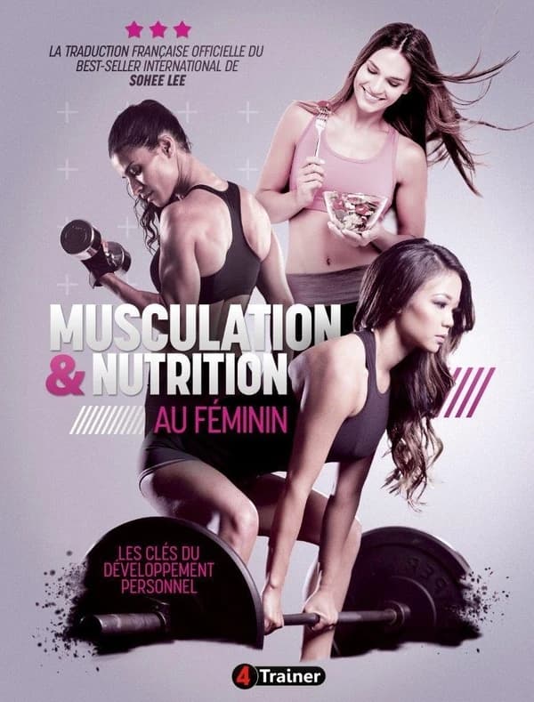 Musculation & nutrition au féminin ; les clés du développement personnel