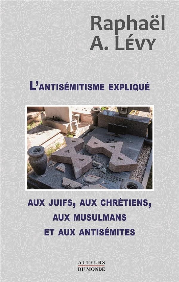 L'antisémitisme expliqué aux juifs, aux chrétiens, aux musulmans et aux antisémites