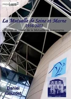 La Mutuelle de Seine-et-Marne 1936-2002 : voyage au coeur de la Mutuelle au kangourou