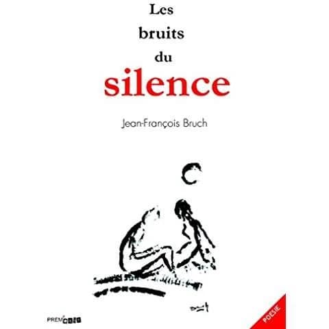 Les bruits du silence : poésie