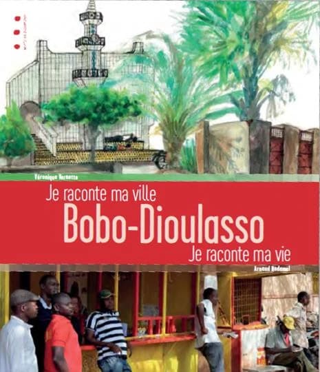 Bobo-Dioulasso : je raconte ma ville, je raconte ma vie
