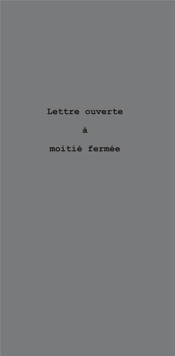 Lettre ouverte à moitié fermée