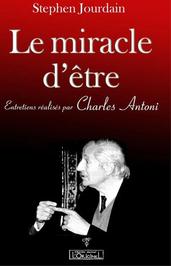 Le miracle d'être : entretiens réalisés par Charles Antoni, 1992