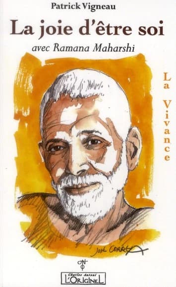 La joie d'être soi : avec Ramana Maharshi : la vivance