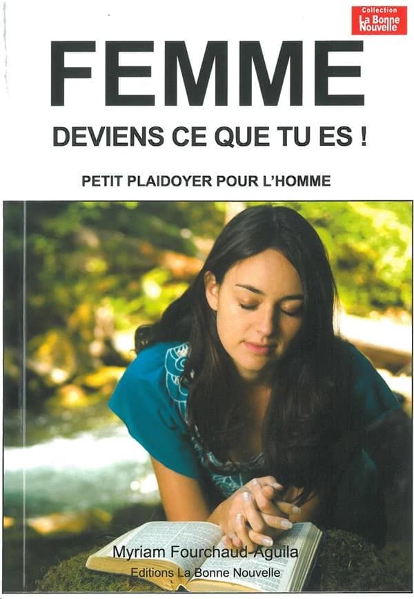 Femme deviens qui tu es ; petit pladoyer pour l'homme