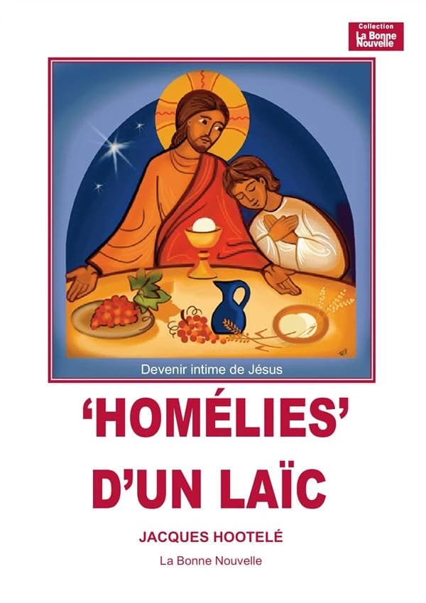 Homélies d'un laïc ; devenir intime de Jésus