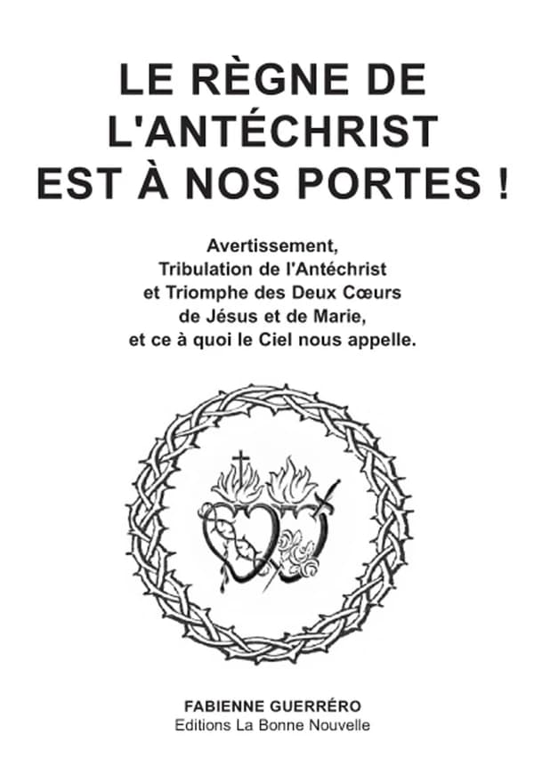 Le règne de l'antéchist est à nos portes ! tribulation de l'antéchrist et triomphe des deux coeurs de Jésus et Marie