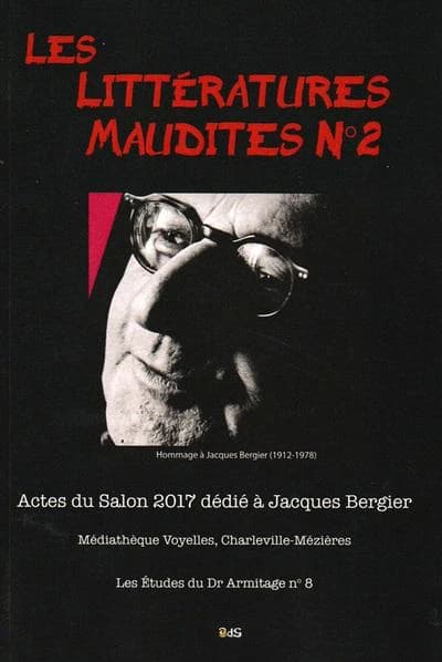 Les littératures maudites. N° 2 : actes du salon 2017 dédié à Jacques Bergier, Médiathèque Voyelles, Charleville-Mézières