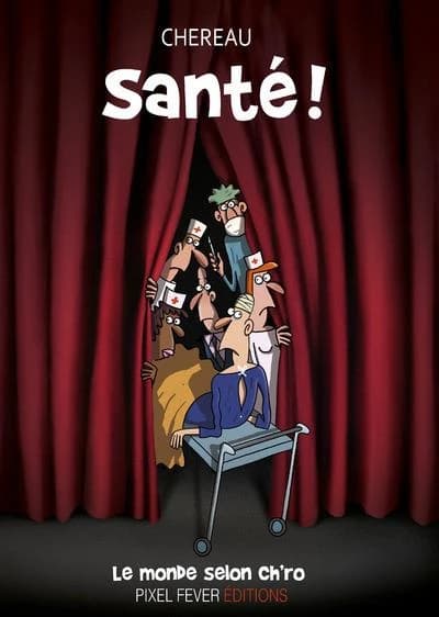 Santé ! (Nouvelle éd. augmentée) Chereau