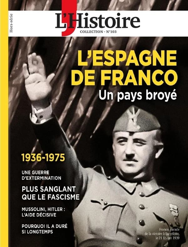 L'Histoire Hors-Série n.103 : L'Espagne de Franco : Un pays broyé ; 1936-1975