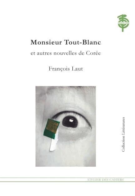 Monsieur Tout-Blanc : chroniques coréennes