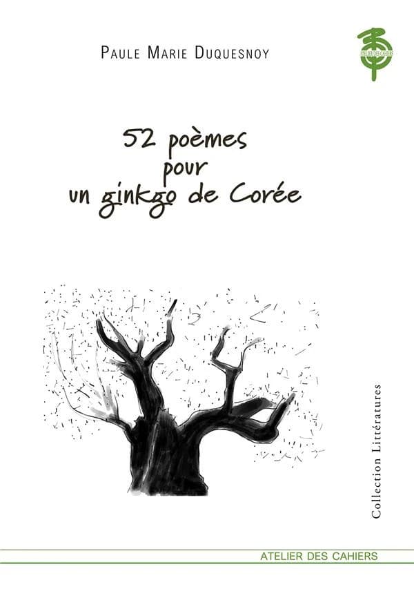 52 poèmes pour un ginkgo de Corée ; suivi de Retour