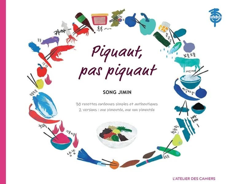 Piquant, pas piquant : 30 recettes coréennes simples et authentiques, 2 versions : une pimentée, une non pimentée