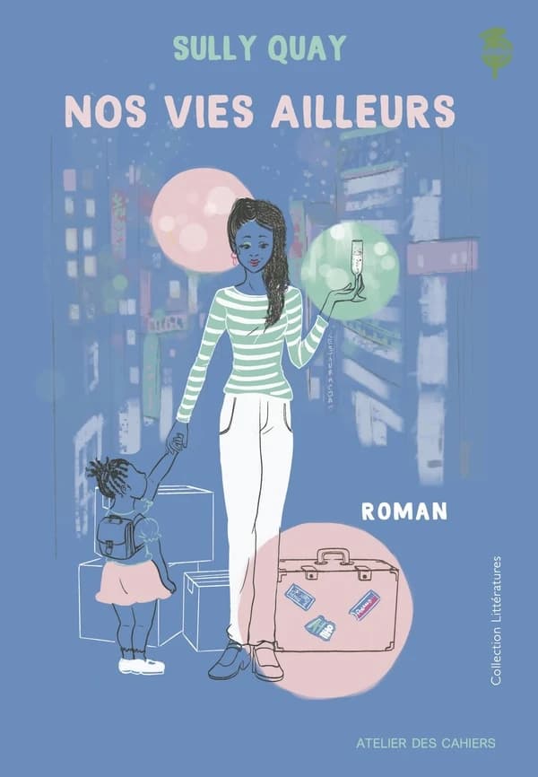 Nos vies ailleurs : roman