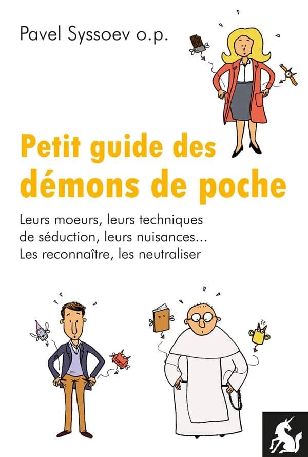 Petit guide des démons de poche : leurs moeurs, leurs techniques de séduction, leurs nuisances : les reconnaître, les neutraliser