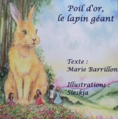 Poil d'or le lapin geant de marie barrillon