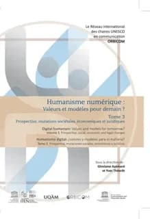 Humanisme numerique : valeurs et modeles pour demain ? tome 3. tome 3 prospective, mutations societ
