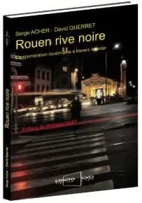 Rouen rive noire : l'agglomération rouennaise à travers le polar