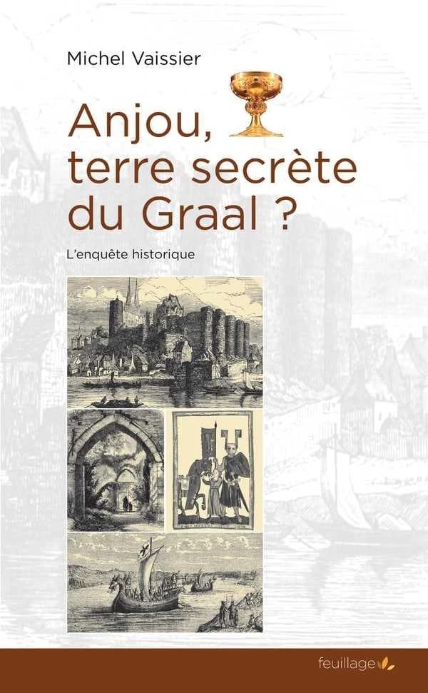 Anjou, terre secrète du Graal ? : enquête historique
