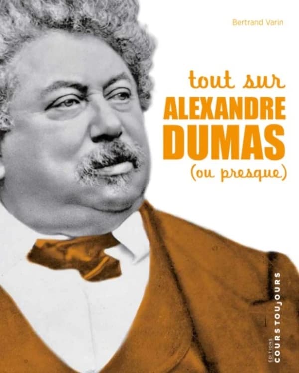 Tout sur Alexandre Dumas : ou presque
