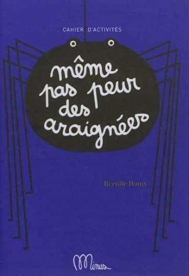 Même pas peur des araignées ; cahier d'activités