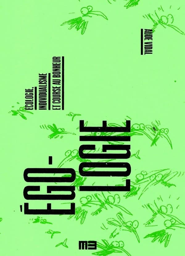 Égologie : écologie, individualisme et course au bonheur ([Nouv. éd. actualisée]) Aude Vidal ; dessins de Nardo