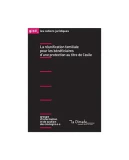 La réunification familiale pour les bénéficiaires d'une protection au titre de l'asile